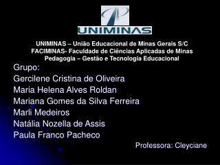 UNIMINAS – União Educacional de Minas Gerais S/C FACIMINAS- Faculdade de Ciências Aplicadas de Minas Pedagogia – Gestão