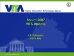 Forum 2007 VITA Update J.B. Edmonds Larry Ray