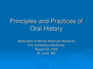 Principles and Practices of Oral History