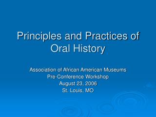 Principles and Practices of Oral History