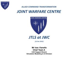 ALLIED COMMAND TRANSFORMATION JOINT WARFARE CENTRE