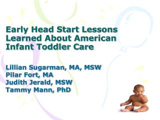 Early Head Start Lessons Learned About American Infant Toddler Care