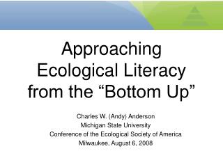 Approaching Ecological Literacy from the “Bottom Up”