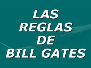 LAS REGLAS DE BILL GATES