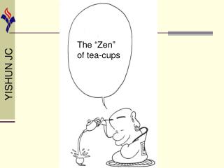 The “Zen” of tea-cups
