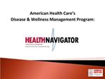 American Health Care s Disease Wellness Management Program: