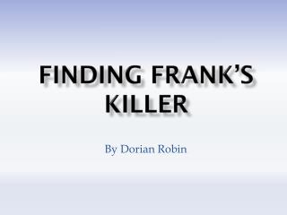 Finding Frank’s Killer