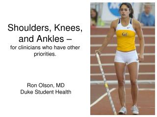 Shoulders, Knees, and Ankles – for clinicians who have other priorities.