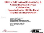HRSAs Bold National Patient Safety Clinical Pharmacy Services Collaborative; Opportunities for SORHs, Rural Hospitals