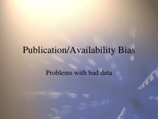 Publication/Availability Bias