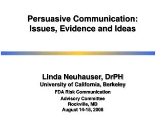 Persuasive Communication: Issues, Evidence and Ideas