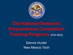 The National Domestic Preparedness Consortium Training Programs P04-0802