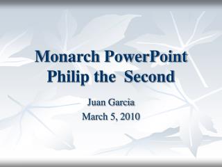 Monarch PowerPoint Philip the Second