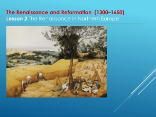 The Renaissance and Reformation (1300–1650) Lesson 2 The Renaissance in Northern Europe