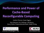 Performance and Power of Cache-Based Reconfigurable Computing