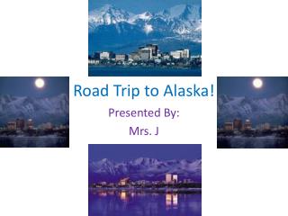 Road Trip to Alaska!