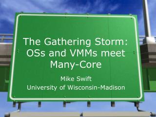 The Gathering Storm: OSs and VMMs meet Many-Core