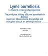 Lyme borreliosis - a historic review and perspective - or The pre-Lyme history of Lyme borreliosis in Europe: importa