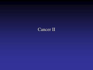 Cancer II