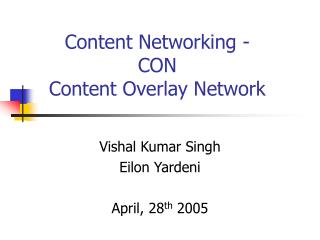 Content Networking - CON Content Overlay Network