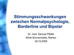 Stimmungsschwankungen zwischen Normalpsychologie, Borderline und Bipolar