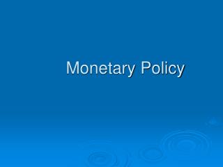 PPT - Monetary Policy PowerPoint Presentation, free download - ID:3207238