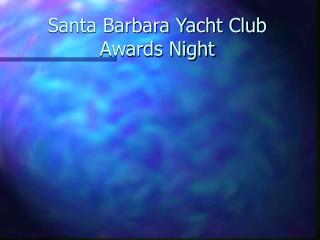 Santa Barbara Yacht Club Awards Night