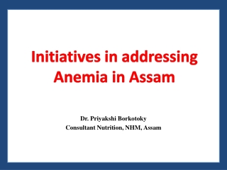 Initiatives in addressing Anemia in Assam