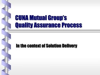 CUNA Mutual Group’s Quality Assurance Process