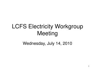 LCFS Electricity Workgroup Meeting