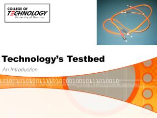 Technology’s Testbed