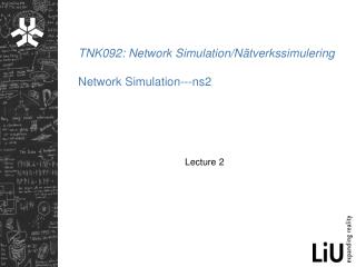 TNK092: Network Simulation/Nätverkssimulering Network Simulation---ns2