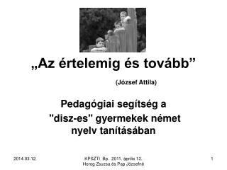 „Az értelemig és tovább” (József Attila)