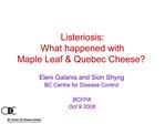 Listeriosis: What happened with Maple Leaf Quebec Cheese