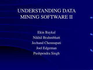 UNDERSTANDING DATA MINING SOFTWARE II