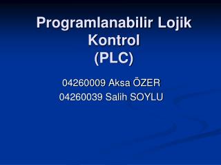 Programlanabilir Lojik Kontrol (PLC)