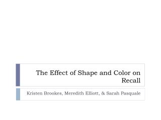 The Effect of Shape and Color on Recall