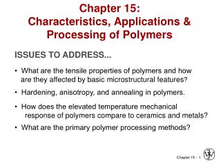 Chapter 15: Characteristics, Applications & Processing of Polymers