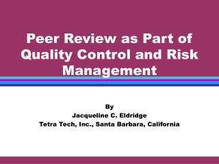 Peer Review as Part of Quality Control and Risk Management
