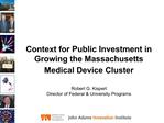 Context for Public Investment in Growing the Massachusetts Medical Device Cluster