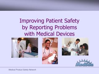 Improving Patient Safety by Reporting Problems with Medical Devices