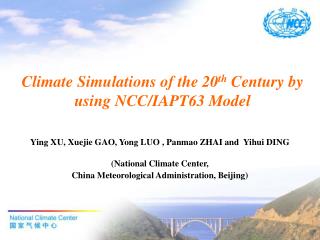 Climate Simulations of the 20 th Century by using NCC/IAPT63 Model