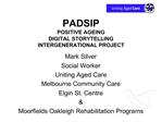 PADSIP POSITIVE AGEING DIGITAL STORYTELLING INTERGENERATIONAL PROJECT