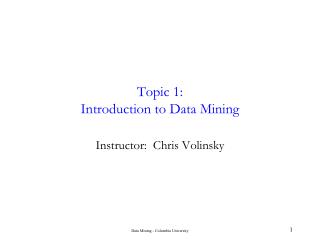 Topic 1: Introduction to Data Mining