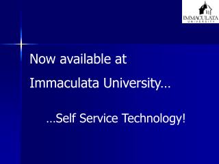 Now available at Immaculata University…