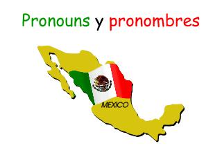 Pronouns y pronombres