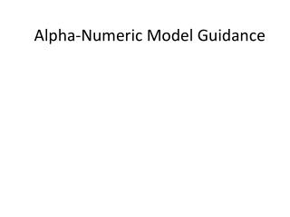 Alpha-Numeric Model Guidance