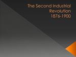 The Second Industrial Revolution 1876-1900
