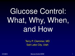 Glucose Control: What, Why, When, and How