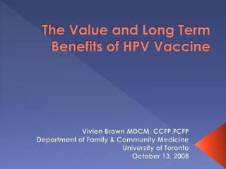 The Value and Long Term Benefits of HPV Vaccine